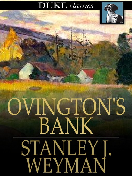 Title details for Ovington's Bank by Stanley J. Weyman - Available